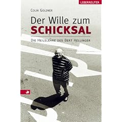 Der Wille zum Schicksal. Die Heilslehre des Bert Hellinger