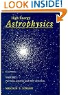 High Energy Astrophysics: Volume 1, Particles, Photons and their Detection