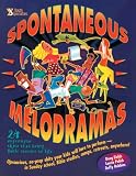 Cover of Spontaneous Melodramas by Doug Fields Laurie Polich Duffy Robbins 0310207754