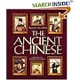 The Ancient Chinese (People of the Ancient World)