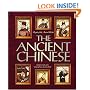 The Ancient Chinese (People of the Ancient World)