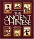 The Ancient Chinese (People of the Ancient World)