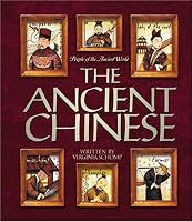 The Ancient Chinese (People of the Ancient World)