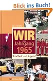 Wir vom Jahrgang 1965: Kindheit und Jugend