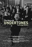 The Story of the Undertones: Teenage Kicks