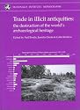 Trade in Illicit Antiquities: The Destruction of the World's Archaeological Heritage (Monograph Series)