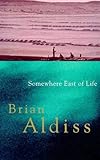 Somewhere east of life