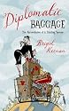 Diplomatic Baggage: The Adventures of a Trailing Spouse