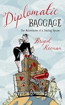 Diplomatic Baggage: The Adventures of a Trailing Spouse