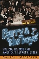 Barry & 'the Boys': The CIA, the Mob and America's Secret History