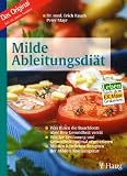 Milde Ableitungsdi�t: Was Ihnen die Bauchform �ber Ihre Gesundheit verr�t. Wie Sie Verdauung und Gesundheit optimal regenerieren. Mit den k�stlichen Rezepten der Milden Ableitungskur - Erich Rauch
