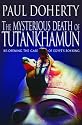 The Mysterious Death of Tutankhamun: Re-opening the Case of Egypt's Boy-King