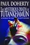 The Mysterious Death of Tutankhamun: Re-Opening the Case of Egypt's Boy-King