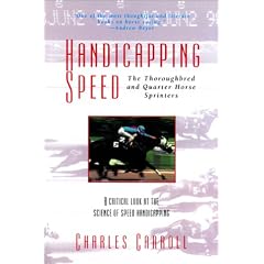 Handicapping Speed: The Thoroughbred and Quarter Horse Sprinters