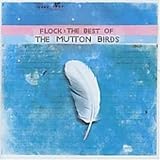 The Mutton Birds - Flock: The Best of the Mutton Birds