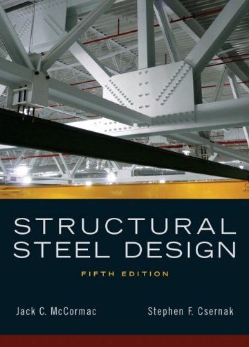 Structural Steel Design (5th Edition) by McCormac, Jack C. Published by Prentice Hall 5th (fifth) edition (2011) Hardcover