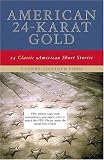 American 24-Karat Gold: Classic American Short Stories