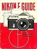 Nikon F guide : how to use the Nikon F, Nikon F Photomic T and Nikon F Potomic Tn cameras