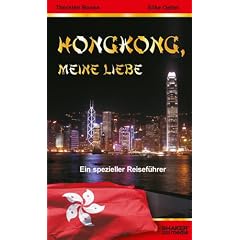 Hongkong, meine Liebe - Ein spezieller Reisef�hrer