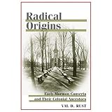 Radical Origins: Early Mormon Converts and Their Colonial Ancestors