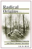 Radical Origins: Early Mormon Converts and Their Colonial Ancestors