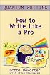 Quantum Writing : How to Write Like a Pro