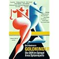 Goldkinder: Die DDR im Spiegel ihres Spitzensports