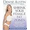 Shrink Your Female Fat Zones (Lose Pounds and Inches-Fast!-From Your Belly, Hips, Thighs and More) (Illustrated) (Paperback)