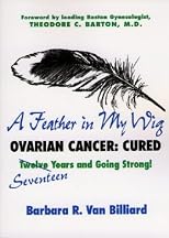 A Feather in My Wig: Ovarian Cancer Cured, Seventeen Years and Going Strong!