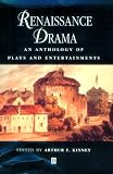 Renaissance Drama: An Anthology of Plays and Entertainments (Blackwell Anthologies)