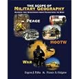 The Scope of Military Geography: Across the Spectrum from Peacetime to War by Eugene J. Palka, Jr., Francis A. Galgano, and Francis A. Galgano