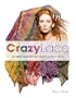 Crazy Lace:an artistic approach to Creative Lace Knitting