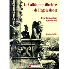 La cath�drale illustr�e de Hugo � Monet : Regard romantique et modernit�