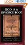 God is a Divorc� Too! A Message of Hope, Healing, and Forgiveness