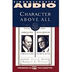 CHARACTER ABOVE ALL VOLUME 8JAMES CANNON ON GERALD FORD AND MICHAEL BESCHLOSS ON (Character Above All , Vol 8) book cover