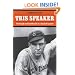 Tris Speaker: The Rough-and-Tumble Life of a Baseball Legend