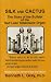 Silk and Cactus: The Story of the Builder of the Salt Lake Tabernacle Organ