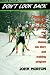 Book Don't Look Back: Olympic Skiing Competitor and Coach Shares His Story and Training Program