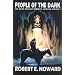 Robert E. Howard's Weird Works Volume 3: People Of The Dark: People of the Dark v. 3 (Weird Works of Robert E. Howard)