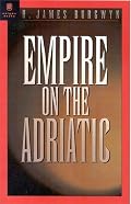 Empire on the Adriatic: Mussolini's Conquest of Yugoslavia 1941-1943