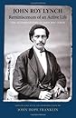 Reminiscences of an Active Life: The Autobiography of John Roy Lynch.