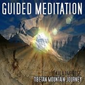 Guided Meditation Series: Tibetan Mountain Journey | [Kala Ambrose]