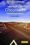 Public Health at the Crossroads: Achievements and Prospects