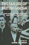 The failure of British fascism : the far right and the fight for political recognition