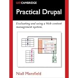 Practical Drupal: Evaluating and Using a Web Content Management System