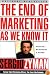 The End of Marketing as We Know It