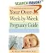 Your Over-35 Week-by-Week Pregnancy Guide: All the Answers to All Your Questions About Pregnancy, Birth, and Your Developing Baby