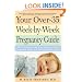 Your Over-35 Week-by-Week Pregnancy Guide: All the Answers to All Your Questions About Pregnancy, Birth, and Your Developing Baby