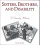 Sisters, Brothers, and Disability: Family Album