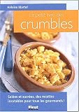 Le Petit Livre des crumbles : Sal�es et sucr�es, des recettes inratables pour tous les gourmands !